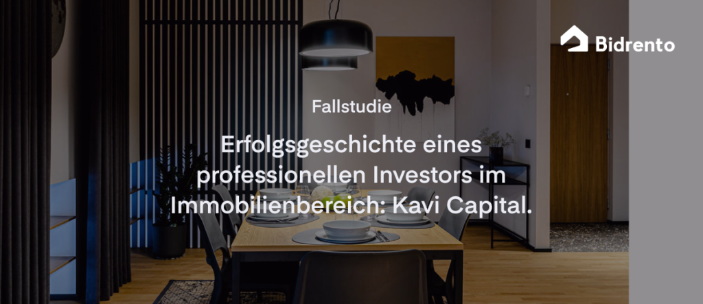 Erfolgsgeschichte eines professionellen Investors im Immobilienbereich: Kavi Capital.